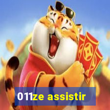 011ze assistir